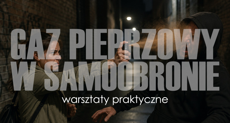 Gaz pieprzowy w samoobronie - warsztaty praktyczne