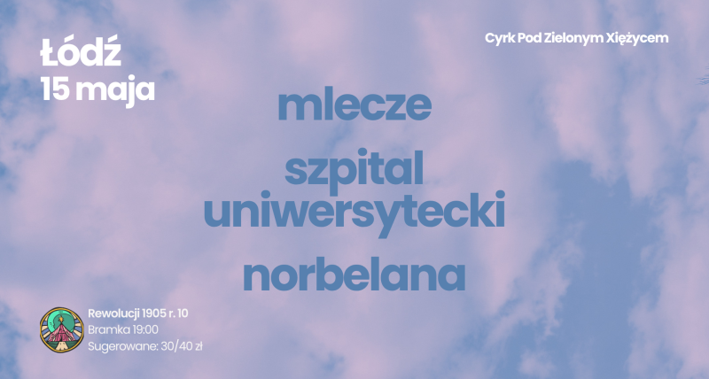 Mlecze + Szpital Uniwersytecki + Norbelana | 15.05 | Łódź