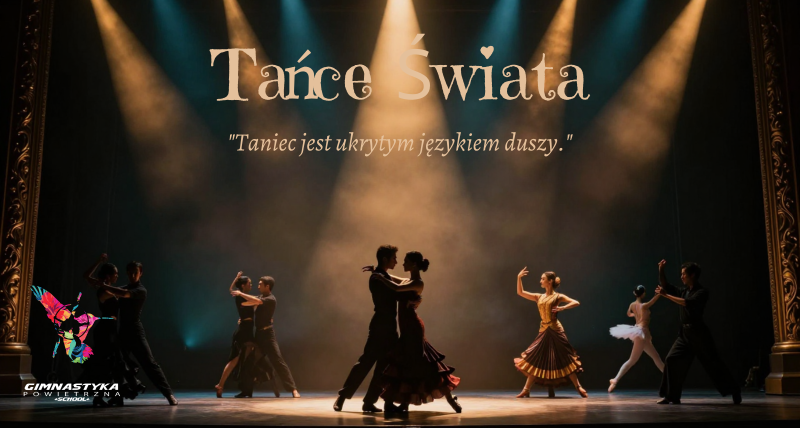 🌍✨ Gala Tańca w Powietrzu pt. „Tańce Świata” (ADULTS)  TURA II✨🌍