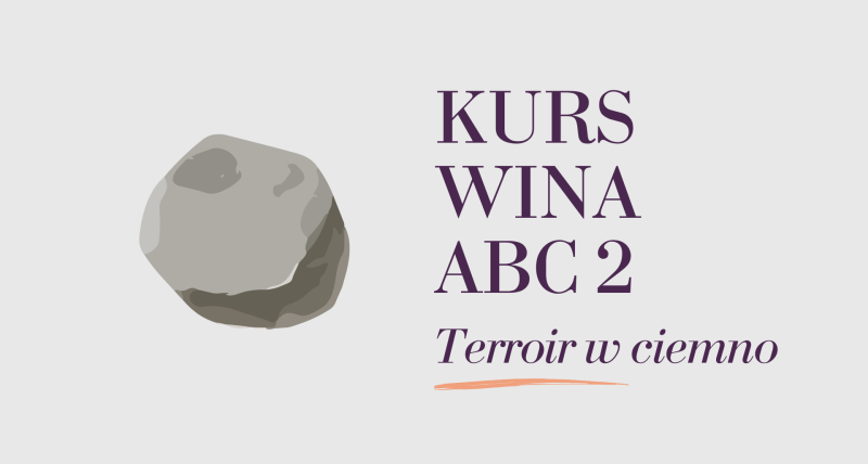 Kurs wina ABC 2 - rozpoznaj terroir w ciemno!