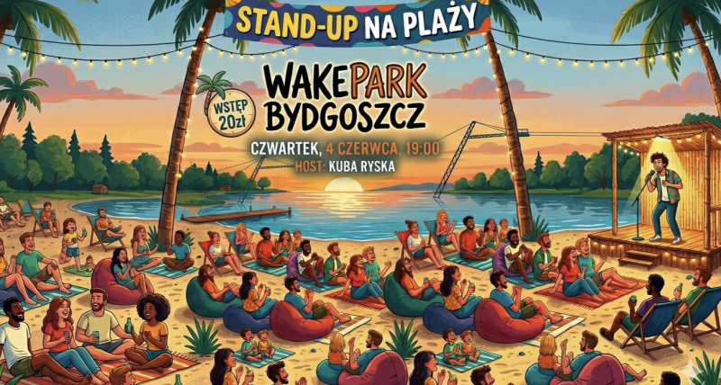 Letni stand-up w WakePark Bydgoszcz! Otwarcie sezonu! 4.06