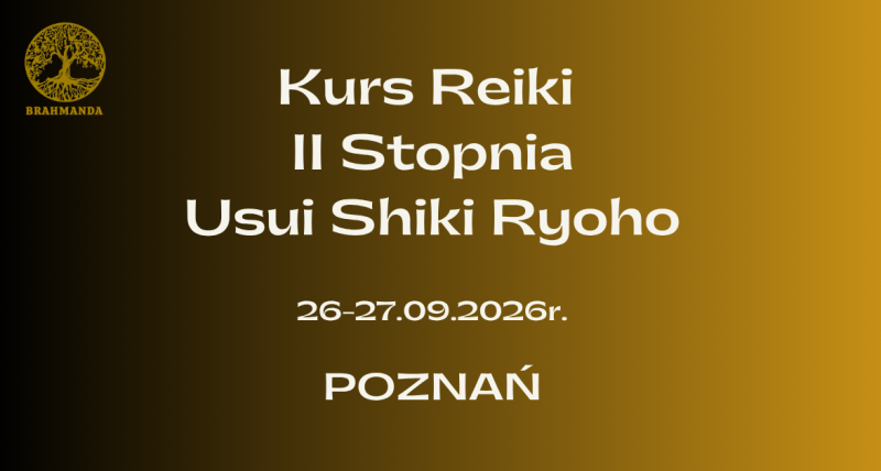 Kurs Reiki II stopnia w Poznaniu w dn. 26-27.09.2026 r.
