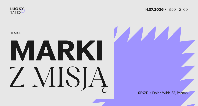 LUCKY Talks: Marki z misją | 14.07 | Poznań