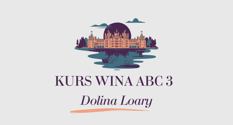 Kurs wina ABC 3 - Dolina Loary