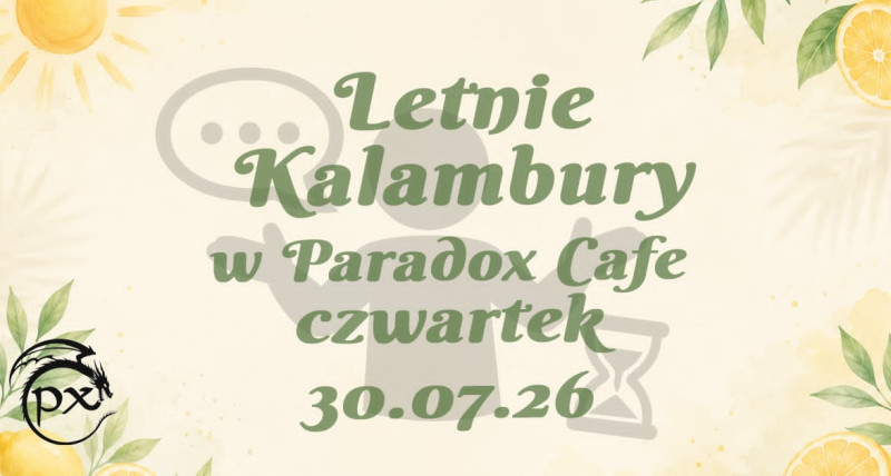 Letnie Kalambury vol.6 w Paradox Cafe