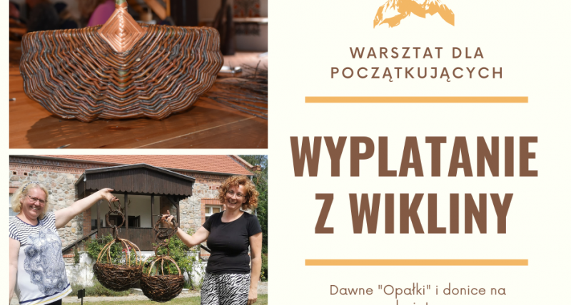 Warsztaty wyplatania z wikliny-  kosz opałka i donica na kwiaty