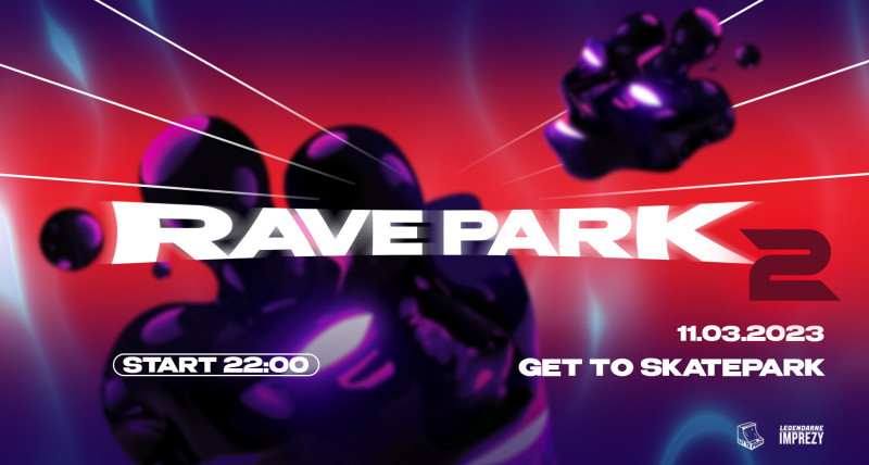 RAVEPARK | RAVE w Bielsku-Białej | 03.12.2022 | Get to Skatepark