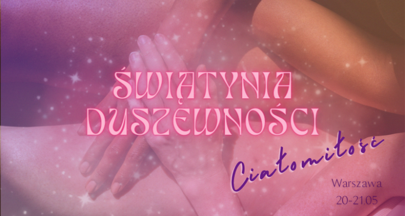 Świątynia Duszewności : : Ciałomiłość