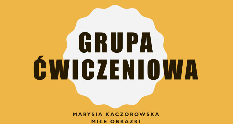 Grupa ćwiczeniowa dla uczestników warsztatów „Odklejanie…”