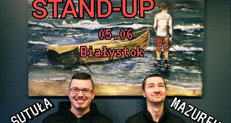 Sutuła & Mazurek STAND-UP w Białymstoku