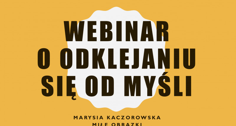 Webinar o odklejaniu się od myśli