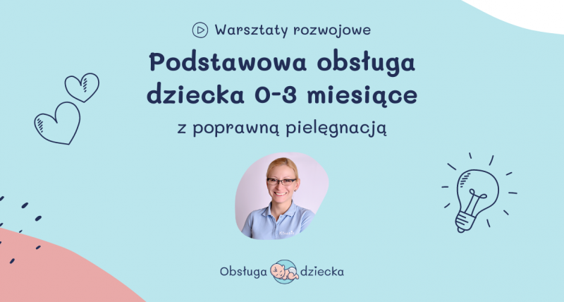 Warsztaty rozwojowe - podstawowa obsługa dziecka 0-3 miesiące