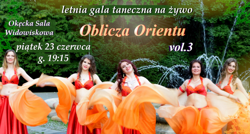 Oblicza Orientu vol. 3 - Letnia gala taneczna na żywo!