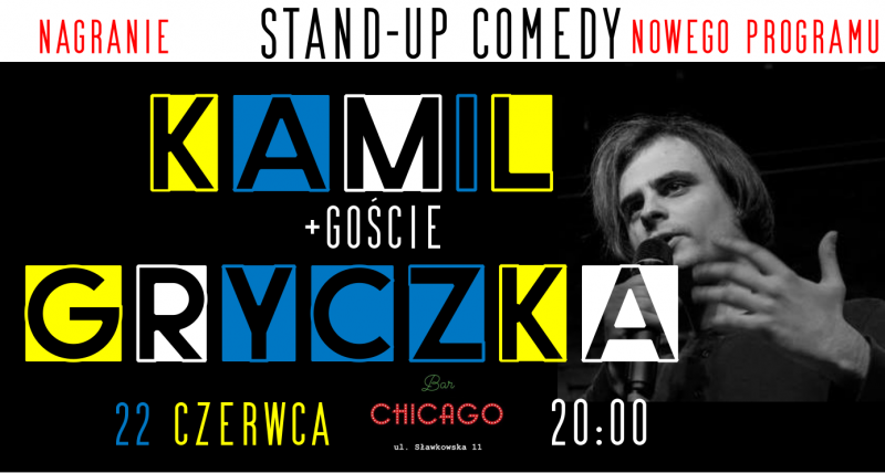 Stand-up Kraków: KAMIL GRYCZKA PLUS GOŚCIE - NAGRANIE PROGRAMU!