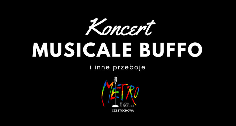 Koncert Musicale Buffo i inne przeboje - SPM Częstochowa