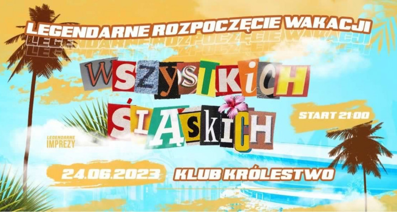 ROZPOCZĘCIE WAKACJI WSZYSTKICH ŚLĄSKICH | Klub Królestwo
