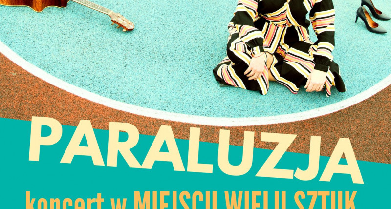 PARALUZJA koncert w Miejscu Wielu Sztuk w Łomnicy