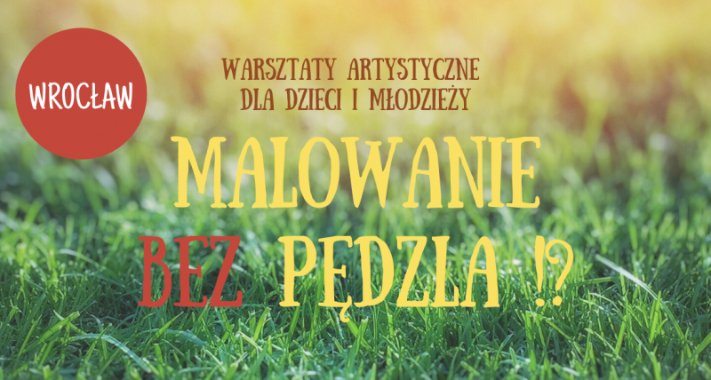 Malowanie bez pędzla - warsztaty dla dzieci i młodzieży