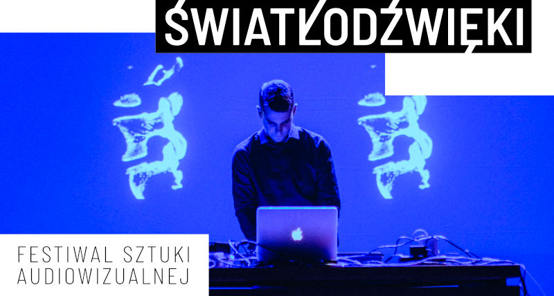 ŚWIATŁODŹWIĘKI - Festiwal Sztuki Audiowizualnej