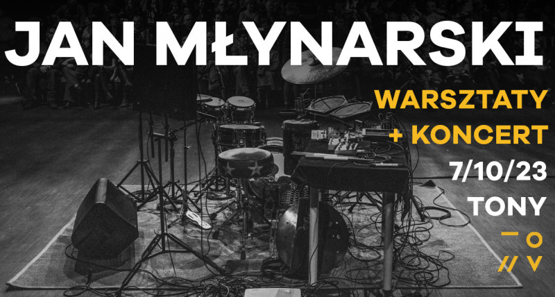🔴 JAN EMIL MŁYNARSKI > koncert solo + warsztaty perkusyjne / Sz