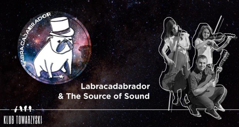 Koncert: The Source of Sound + Labracadabrador
