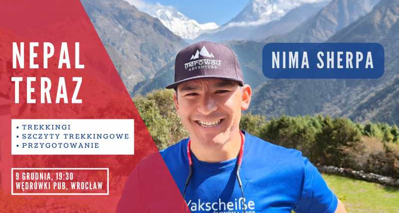 NEPAL TERAZ Spotkanie o Himalajach z Nimą Sherpa