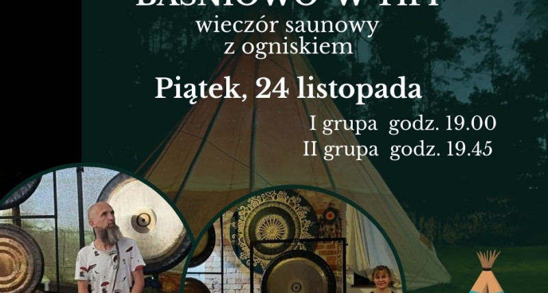 Wieczór saunowy - BAŚNIOWO W TIPI godz. 19.00