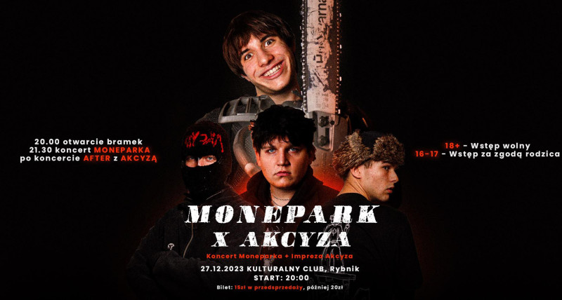 Koncert MONEPARK x AKCYZA impreza 16+
