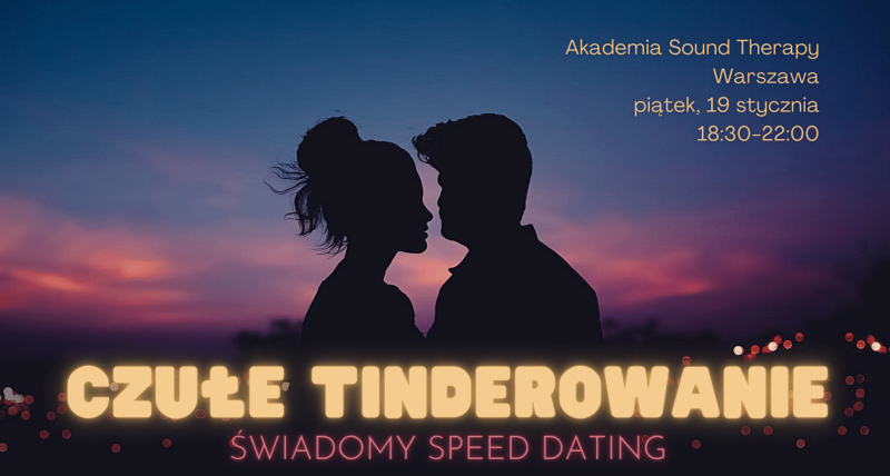 Czułe Tinderowanie - Świadomy Speed Dating