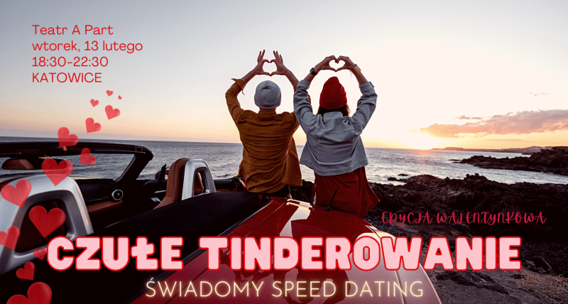 Czułe Tinderowanie - Świadomy Speed Dating
