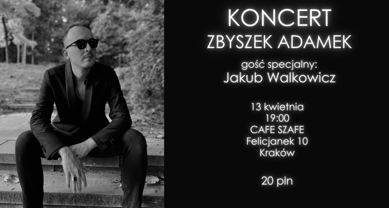 Zbyszek Adamek, gość specjalny: Jakub Walkowicz, Kraków, 13.04