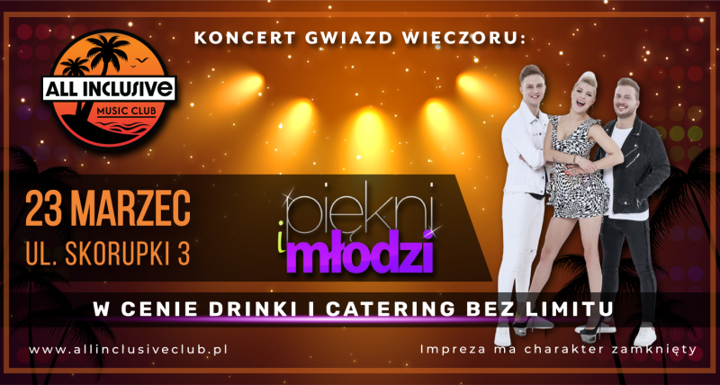 Piękni i Młodzi!! Impreza w All Inclusive Club!!