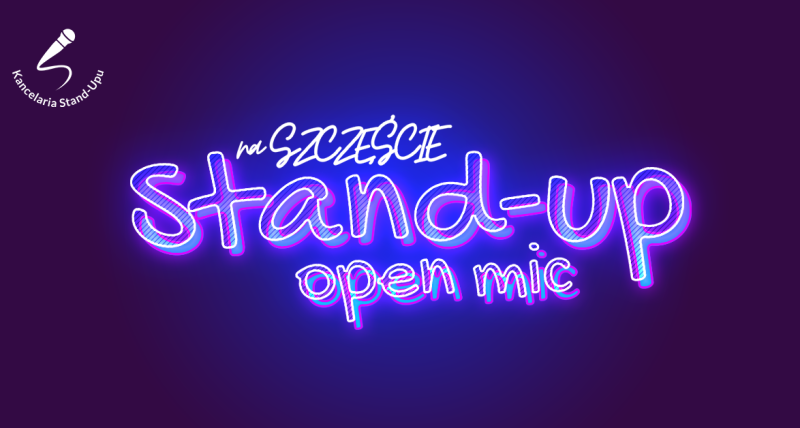 Stand-up open mic na Szczęście | Kwiecień '24