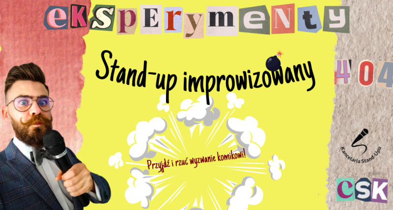 CSK | Eksperymenty | Stand-up improwizowany | 4.04, czwartek