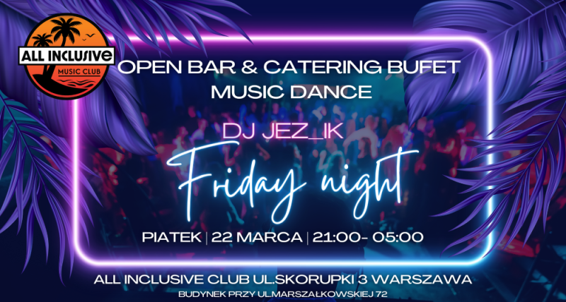 DJ JEZ_IK, OPEN BAR, CATERING - CAŁA NOC! WSZYSTKO 69ZŁ!