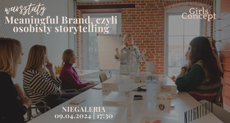Meaningful Brand, czyli osobisty storytelling - warsztaty