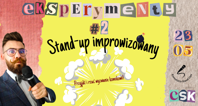 CSK | Eksperymenty | Stand-up improwizowany | 23.05, czwartek