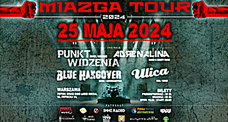MIAZGA TOUR: ULICA/PUNKT WIDZENIA/ADRENALINA/BLUE HANGOVER