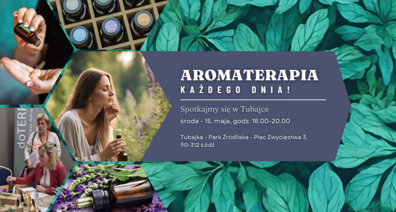 Aromaterapia każdego dnia! Spotkanie z naturalnym zdrowiem!