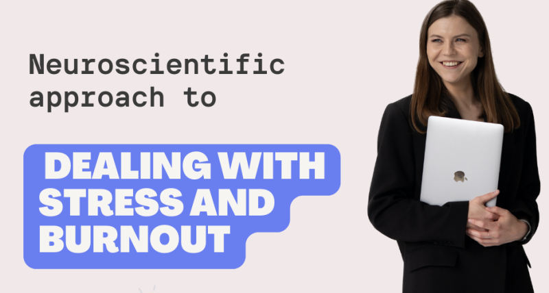 Neuroscientific approach to dealing with stress and burnout