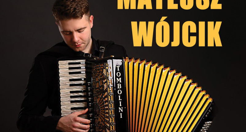 Mateusz Wójcik - akordeonowy koncert w Miejscu Wielu Sztuk