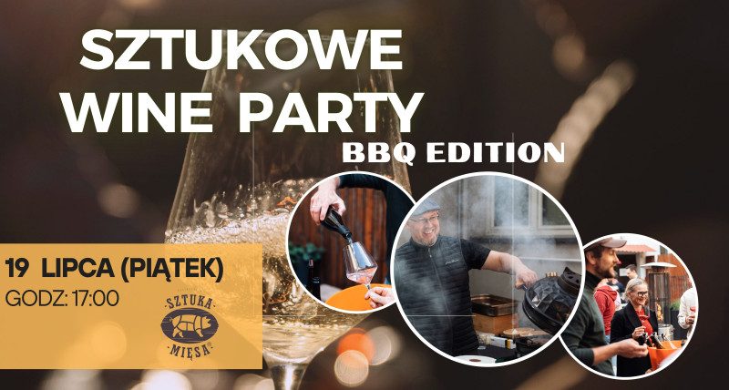 SZTUKOWE WINE PARTY - BBQ EDITION