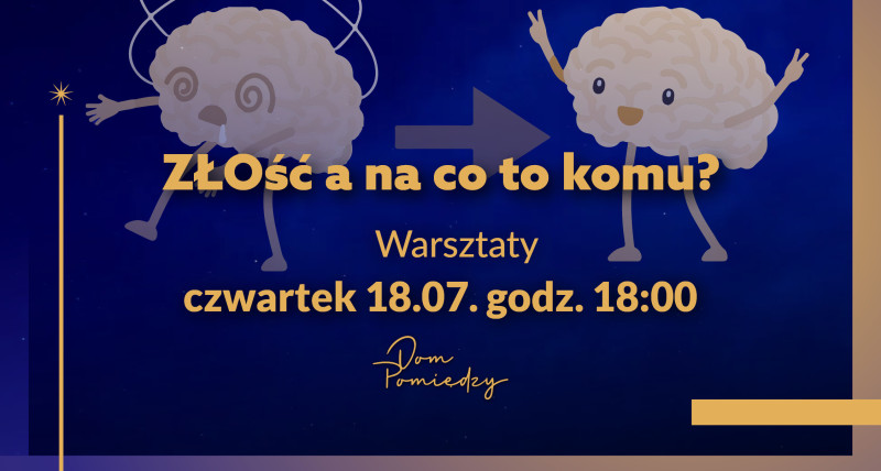 Warsztaty: ZŁOść - a na co to komu?