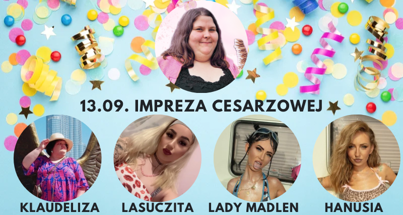 Impreza urodzinowa CESARZOWA INTERNETU + Koncert Lady Madlen