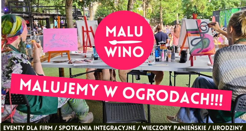 MALOWANIE PRZY WINIE W OGRODACH ŚRÓDMIEŚCIE