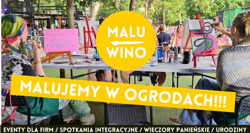 MALOWANIE PRZY WINIE W OGRODACH ŚRÓDMIEŚCIE