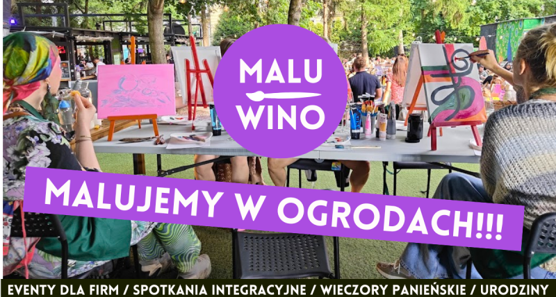 MALOWANIE PRZY WINIE W OGRODACH ŚRÓDMIEŚCIE