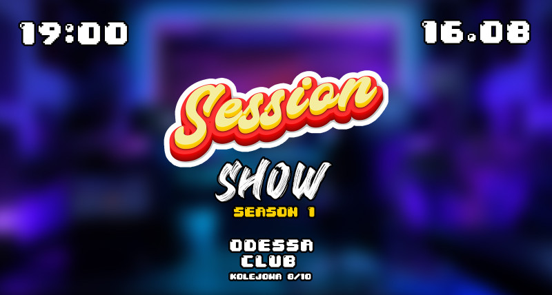 SESSION SHOW