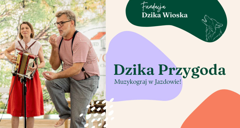 Dzika Przygoda: Muzykograj w Jazdowie!