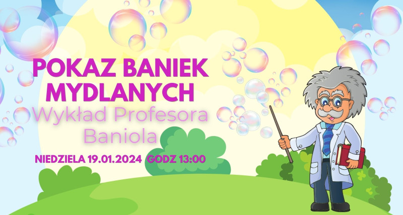 Pokaz Baniek Mydlanych - "Wykład profesora Baniola"